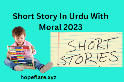 Short Story In Urdu With Moral