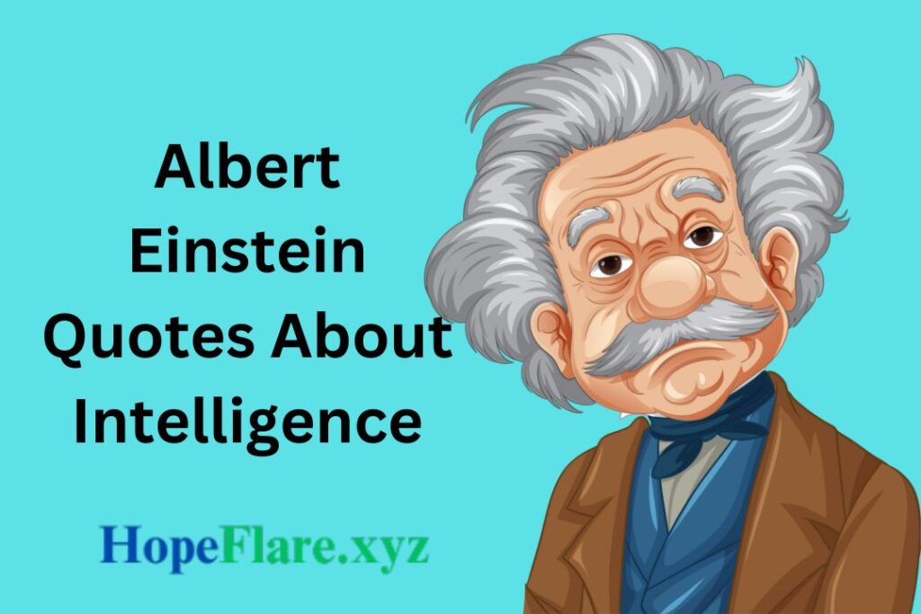 Albert Einstein Quotes About Intelligence