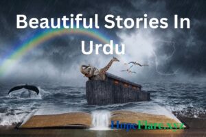 Beautiful Stories In Urdu