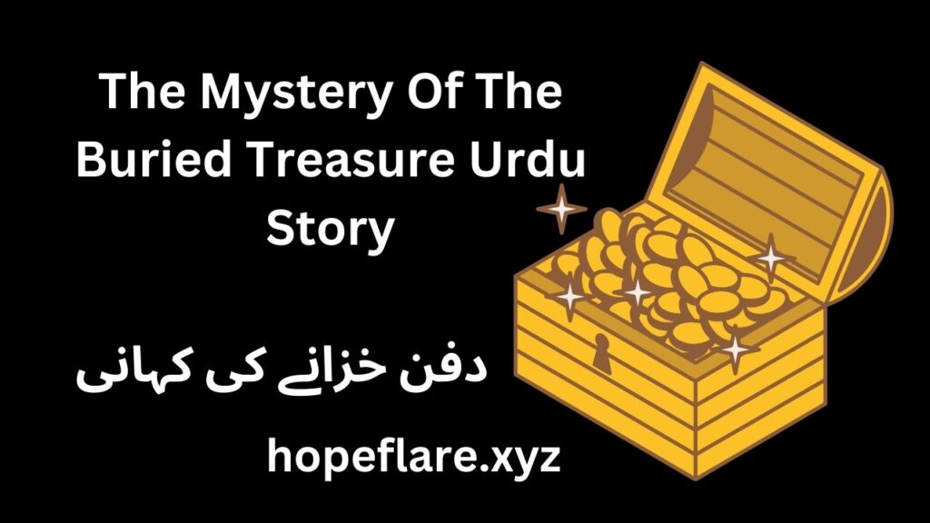 The Mystery Of The Buried Treasure Urdu Story